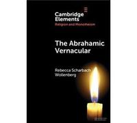 The Abrahamic Vernacular - Wollenberg Rebecca Scharbach University of Michigan Ann Arbor - Cambridge University Press - Livre en Anglais - Hardback Wollenberg Rebecca Scharbach University of Michigan 