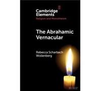 The Abrahamic Vernacular - Wollenberg Rebecca Scharbach University of Michigan Ann Arbor - Cambridge University Press - Livre en Anglais - Paperback Wollenberg Rebecca Scharbach University of Michigan