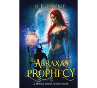 The Abraxas Prophecy: A Minos Industries Novel
