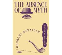 The Absence of Myth: Writings on Surrealism