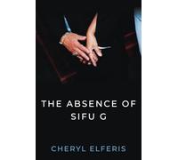 The Absence Of Sifu G
