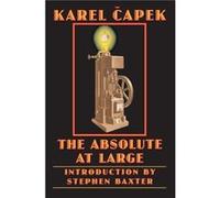 The Absolute at Large by Karel Capek Karel Capek (Auteur)