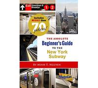 The Absolute Beginner’s Guide to the New York Subway