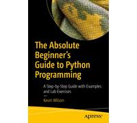 The Absolute Beginner's Guide To Python Programming