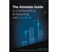The Absolute Guide to Dashboarding and Reporting with Power BI by Kasper de Jonge Kasper de Jonge (Auteur)