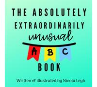 The Absolutely Extraordinarily Unusual Abc Book