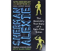 The Absolutely True Diary of a Part-Time Indian (10th Anniversary Edition)