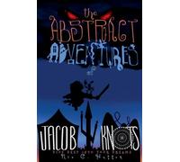 The Abstract Adventures of Jacob Knots 2nd edition: Dive Deep into your Dreams