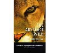The Abstract Wild by Jack Turner Jack Turner (Auteur)
