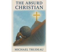 The Absurd Christian: A New solution to an Old Problem