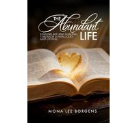 The Abundant Life:: Finding Joy and Healing Through Loving God and Others