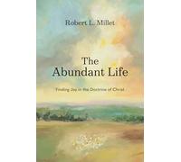 The Abundant Life: Finding Joy in the doctrine of Christ