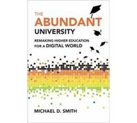 The Abundant University - Michael D. Smith - MIT Press Ltd - Livre en Anglais - Hardback Michael D. SmithMichael D. Smith (Auteur)