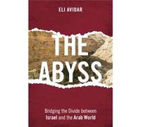 The Abyss: Bridging The Divide Between Israel And The Arab World (Hardcover) Eli Avidar, (Auteur)