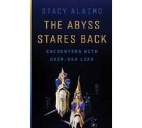 The Abyss Stares Back: Encounters With Deep-sea Life