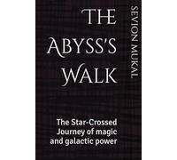 The Abyss's Walk: The Star-Crossed Journey of magic and galactic power