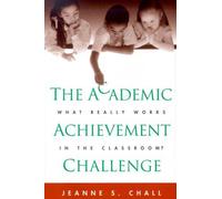The Academic Achievement Challenge: What Really Works In The Classroom?