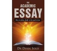 The Academic Essay: How to Plan, Draft, Write and Revise (Studymates in Focus) - [Version Originale] Inconnu (Auteur)