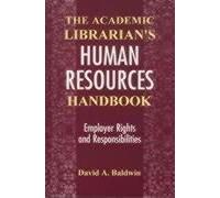 The Academic Librarian's Human Resources Handbook