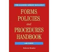 The Academic Library Manager's Forms, Policies, And Procedures Handbook
