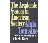 The Academic System in American Society, FOUNDATIONS OF IMMUNOLOGY SERIES Alain Touraine (Auteur)