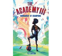The Academy III: Tournament of Champions - T.Z. Layton - Sourcebooks Young Readers - ebook (ePub) - Livre