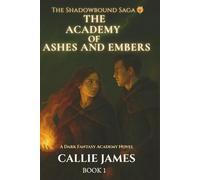 The Academy of Ashes and Embers: A Dark Fantasy Academy Novel