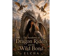 The academy of dragon riders and the wild bond