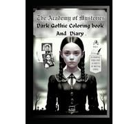 The Academy of Mysteries: Dark Gothic Coloring book And Diary .
