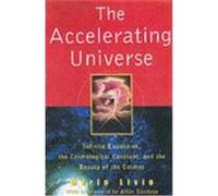 The Accelerating Universe: Infinite Expansion, the Cosmological Constant, and the Beauty of the Cosmos Livio, Mario, Livio (Auteur)