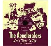 The Accelerators - Let's Turn It Up