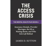 The Access Crisis: Insurance Denials, Provider Shortages, the ER as Waiting Room, and Who Gets Left Behind