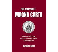 The Accessible Magna Carta: Modernized Text with Clause-by-Clause Commentary