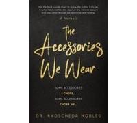 The Accessories We Wear: Some Accessories I Chose ... Some Accessories Chose Me