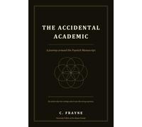The Accidental Academic: A journey around the Voynich Manuscript