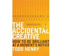 The Accidental Creative – How to Be Brilliant at a Moment's Notice – Penguin Books
