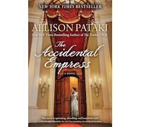 The Accidental Empress: A Novel