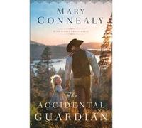 The Accidental Guardian by Mary Connealy Inconnu (Auteur)