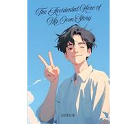 The Accidental Hero of My Own Story: Sometimes, being unlucky is the luckiest thing of all