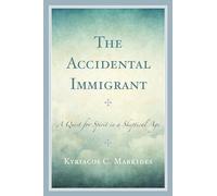 The Accidental Immigrant: A Quest for Spirit in a Skeptical Age