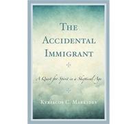 The Accidental Immigrant by Kyriacos C. Markides Kyriacos C. Markides (Auteur)