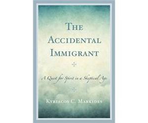 The Accidental Immigrant by Kyriacos C. Markides Kyriacos C. Markides (Auteur)