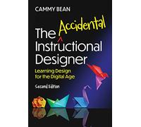 The Accidental Instructional Designer: Learning Design for the Digital Age