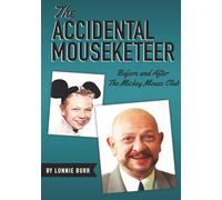 The Accidental Mouseketeer: Before and After the Mickey Mouse Club
