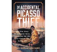 The Accidental Picasso Thief The True Story of a Reverse Heist, Outrunning the FBI, and Fleeing the Boston Mob - Whit Rummel - Bloomsbury Academic - ebook (ePub) - Livre
