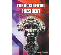 The Accidental President, An Intergalactic Guide To Homo Sapiens
