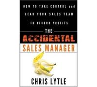 The Accidental Sales Manager by Chris Lytle Hardcover Book Chris Lytle, (Auteur)