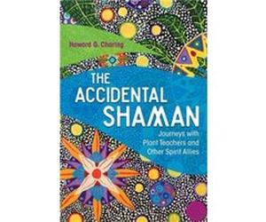 The Accidental Shaman by Howard G. Charing Howard G Charing, Stephan V Beyer (Auteur)