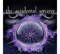 The Accidental Sorcerer (The Rogue Agent Series) (Rogue Agent Series, 1)