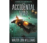 The Accidental War: A Fast-Paced Military Science Fiction Adventure Novel